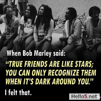 "True Friends are like stars: YOu can only recognize them when it's dark arround you" I Agree %100