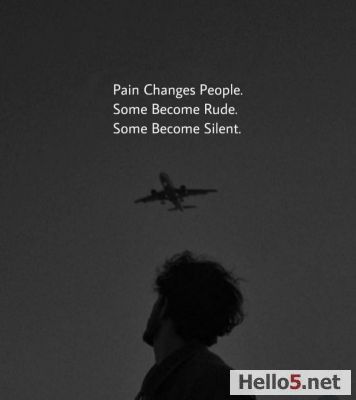 Pain changes people...