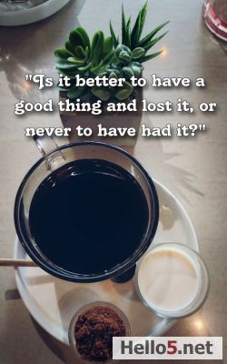 Better to have a good thing.